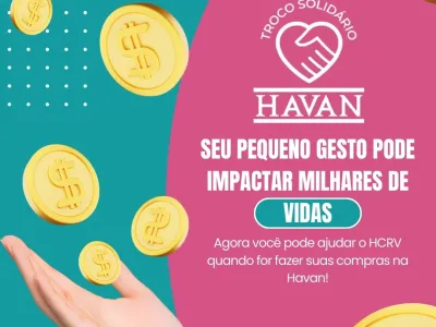HCRV agora faz parte do Troco Solidário Havan